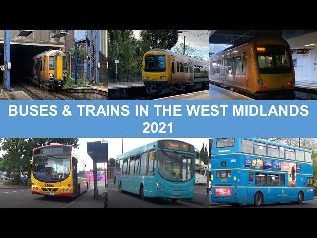 Buses & Trains in the West Midlands 2021