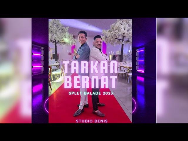 TARKAN & BERNAT SPLET BALADE 2023 █▬█ █ ▀█▀® ™