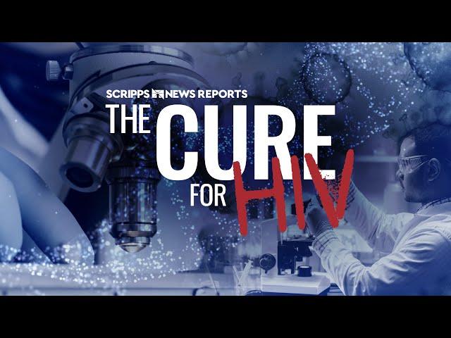 The Cure for HIV | Scripps News Reports