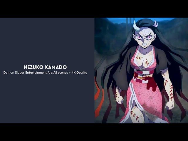 Nezuko Kamado || Demon Slayer Entertainment Arc All scenes + 4K Quality