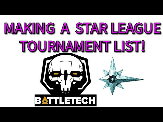 BATTLETECH STAR LEAGUE TOURNAMENT LIST BUILDING STREAM!