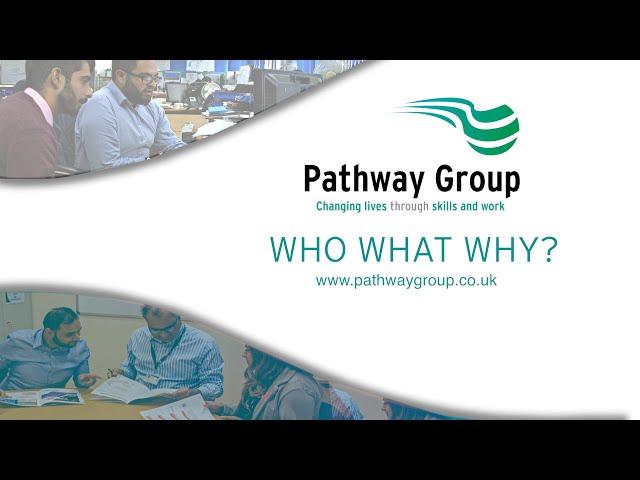 Pathway Group - our Who, What and Why video.