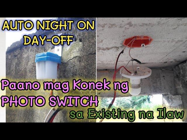 Paano mg Wire ng Photo Control Switch sa Existing na Ilaw | Auto On Night | Off Day