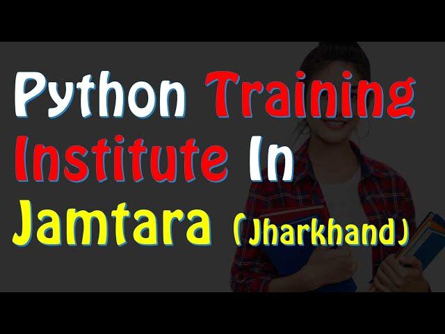 Best Python Training Institute in Jamtara | Best Python Course in Jamtara | Tanzil Tech