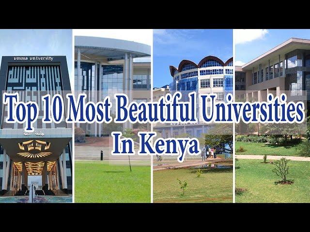 Top 10 Most Beautiful Universities In Kenya 2023 |Most Prestigious & Developed Universities In Kenya