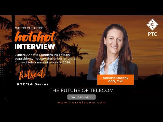 PTC’24 HOTShot series – The future of telecom with Colt’s CCO