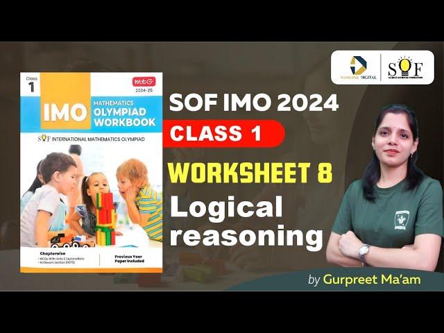 Class 1 Maths Olympiad Workbook | Worksheet 8 | Logical Reasoning | SOF IMO 2024