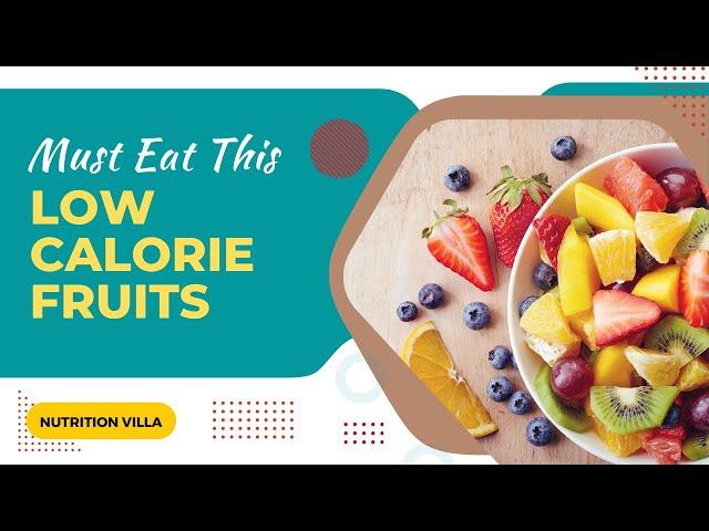 Which fruit has lowest calories ? | 10 Best Low Calorie Fruits for Weight Loss | NUTRITION VILLA