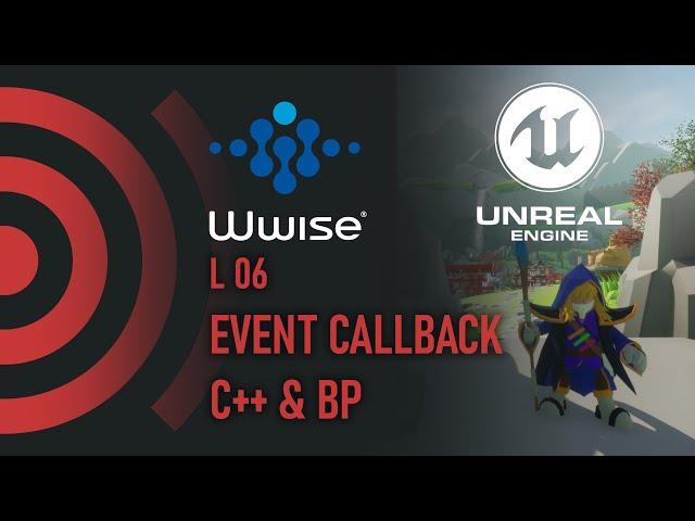 Learning WWise with Unreal Engine 5 | L06 Event Callback