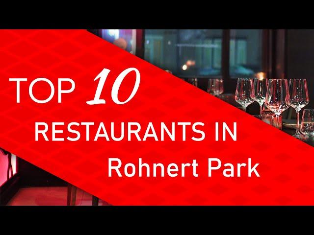 Top 10 best Restaurants in Rohnert Park, California