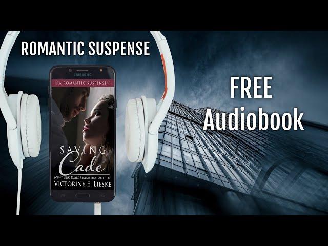 Saving Cade - A full free Romantic Suspense Audiobook by Victorine E. Lieske