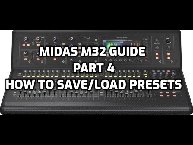 Midas M32 Quick Guide - Part 4 - How To Save and Load Presets