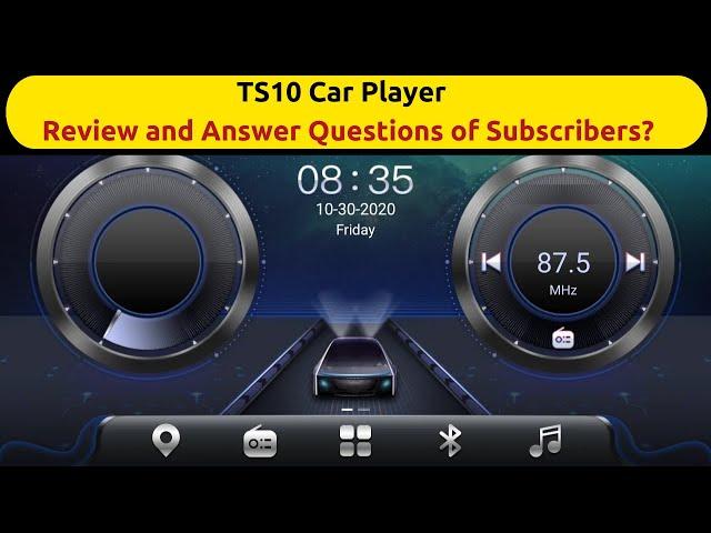 TS10 Car Player | Review and Answer Questions of Subscribers?