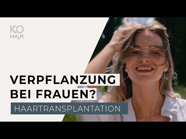 Warum macht eine Haartransplantation bei Frauen Sinn?