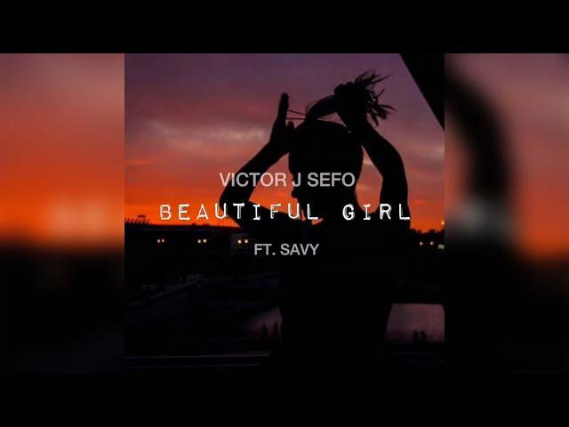 Victor J Sefo - Beautiful Girl (Audio) feat. Savy