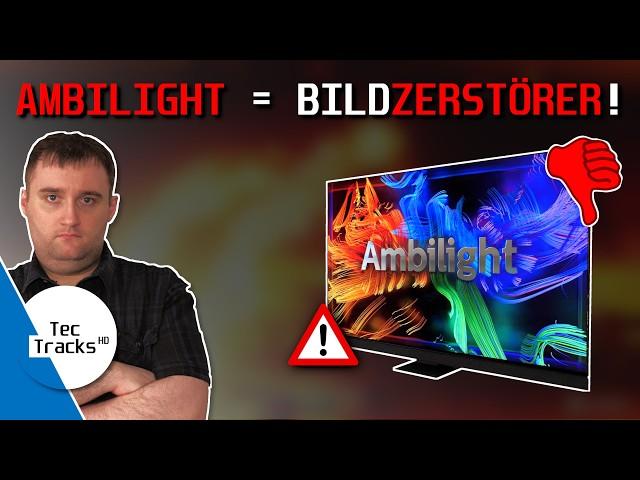  OLED-TV: AMBILIGHT = BILDZERSTÖRER! ️ | DARUM solltet ihr auf ein Ambientlicht verzichten!