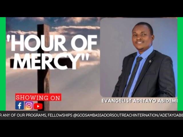 HOUR OF MERCY || GODS AMBASSADORS OUTREACH INTERNATIONAL