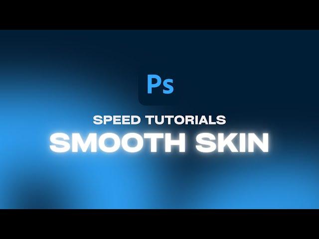 Learn Photoshop FASTER than the Original Tutorial: Smooth Skin in Photoshop (Expert Level)