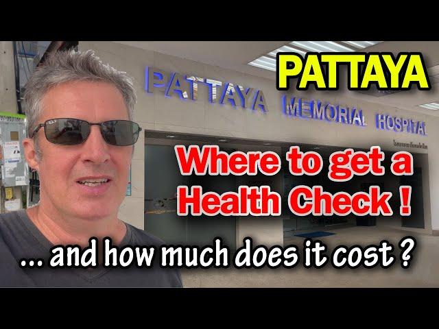 Where to Get a Health Checkup in Pattaya, Thailand. Pattaya Memorial Hospital