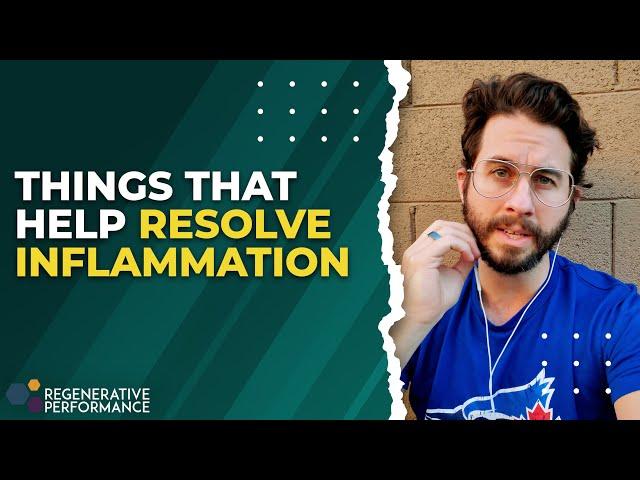 Things That Help Resolve Inflammation