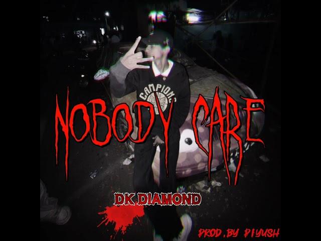 DK DIAMOND _(NOBODY CARE)_ OFFICIAL AUDIO_prod,by kaalkaaz