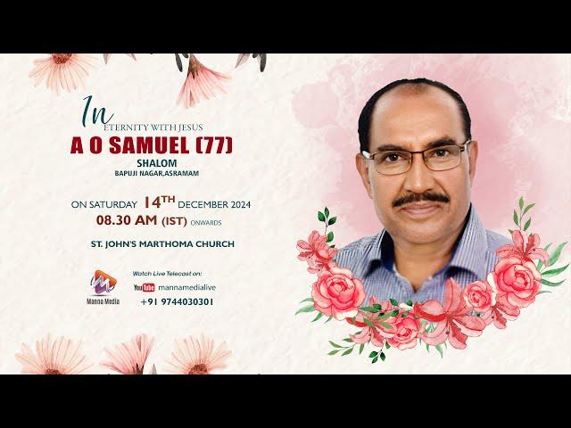 FUNERAL SERVICE || A O SAMUEL (77) || 14.12.2024 08.30 AM || MANNA MEDIA LIVE +91 9744030301