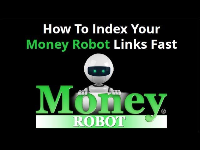 How to Index Your Money Robot Backlinks Fast