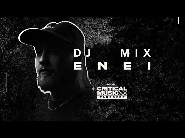 Enei DJ mix | Critical Music x Let It Roll 2022