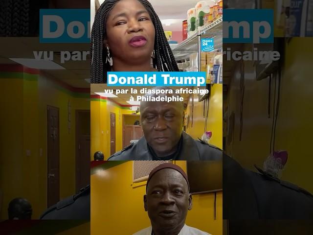 Donald Trump vu par la diaspora africaine à Philadelphie • FRANCE 24