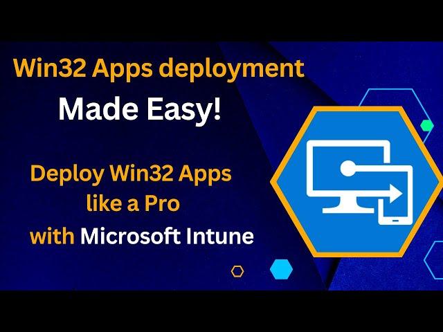 Simple Trick to Add and Deploy Win32 Apps in Microsoft Intune