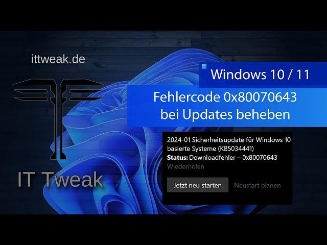 Windows 10 & 11 - Fehlercode 0x80070643 bei Updates selbst beheben