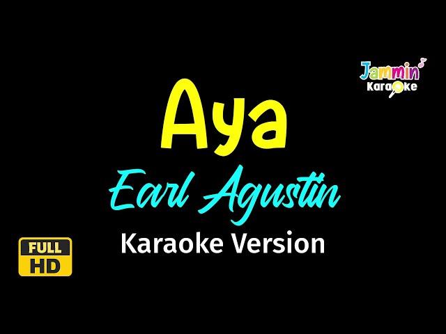 Aya - Earl Agustin (Karaoke Version)
