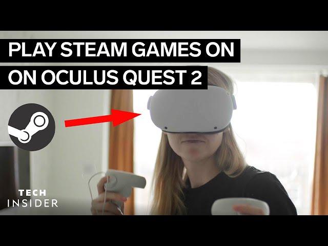 How To Play Steam Games On Oculus Quest 2