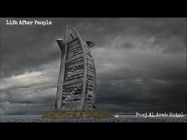 Life After People - Burj Al Arab Hotel