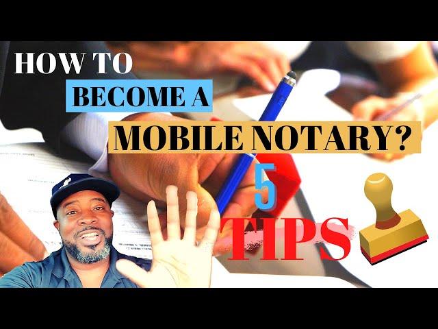 How To Become A Mobile Notary For BEGINNERS! 5 TIPS!