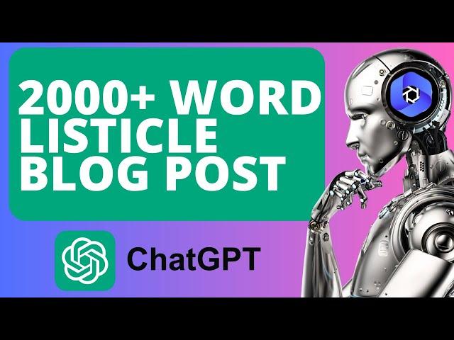 Creating 2000+ Word Listicle Style Articles With ChatGPT (In Less Than 10 Mins)