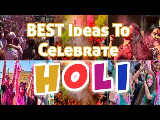 HOLI Celebration ideas at home | Best ideas to celebrate HOLI | Holi celebration ideas