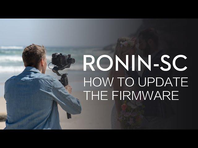 Ronin-SC | How To Update The Firmware