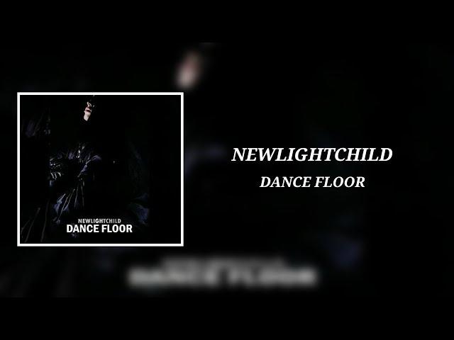 NEWLIGHTCHILD – DANCE FLOOR (8D Audio)