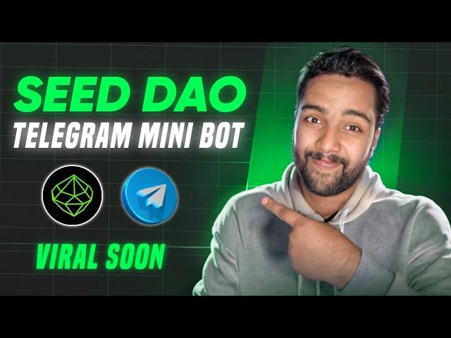 Seed DAO: New Free Telegram Mining Bot | SEED Mining Bot New Update