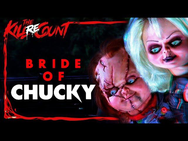 Bride of Chucky (1998) KILL COUNT: RECOUNT