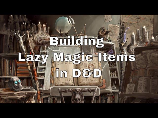 Building Lazy Magic Items in D&D