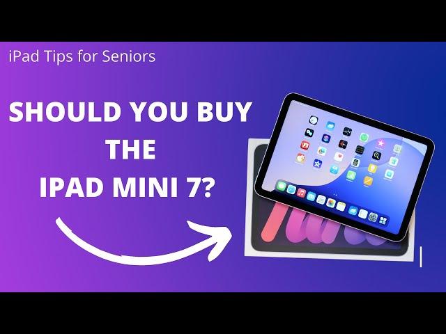 Should You Buy the iPad Mini 7?