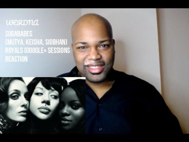 Sugababes Mutya Keisha Siobhan Lorde:Royals Google+ Sessions Reaction