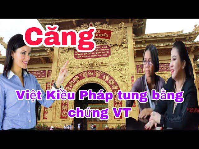 Toang Việt Kiều Pháp tung bằng chứng vt mà Nguyễn Phương Hằng nói