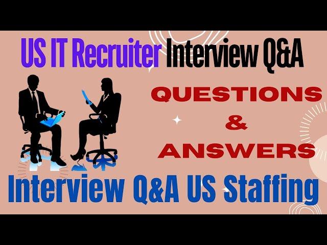 US IT Recruiter Interview Questions Answers| US Staffing