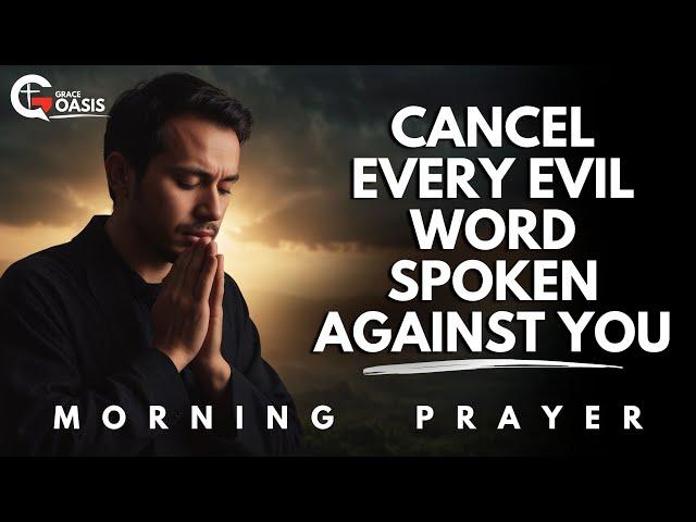 Declare This Prayer to Break Every Curse and Weapon Formed Against You | Morning Prayer