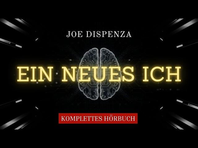 Ein neues Ich | komplettes Hörbuch | Joe Dispenza
