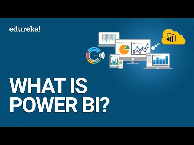 What Is Power BI? | Introduction To Microsoft Power BI | Power BI Training | Edureka