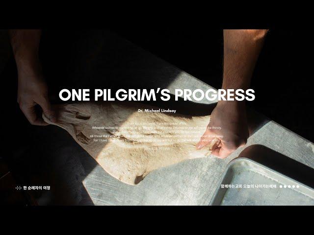 [나아가는예배] 2024-10-20 | "One Pilgrim’s Progress" | by Dr. Michael Lindsay | 함께하는교회